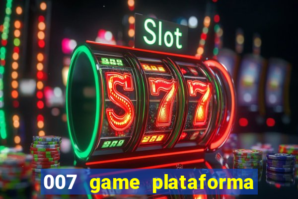 007 game plataforma de jogos